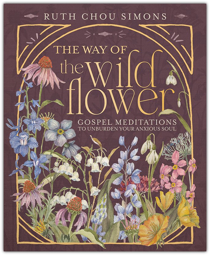 The Way of the Wildflower: Gospel Meditations to Unburden Your Anxious Soul